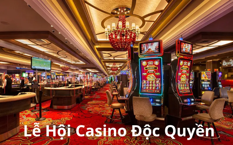 Lễ Hội Casino Độc Quyền